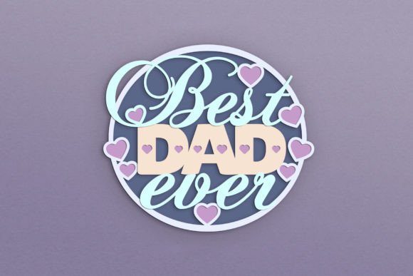 Creating Memorable Father's Day Gifts with the Best Dad Ever 3D Layered SVG Cake Topper